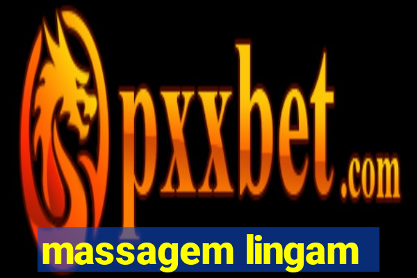 massagem lingam
